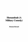 Shenandoah A Military Comedy