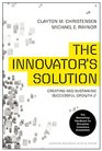 The Innovator's Solution Creating and Sustaining Successful Growth