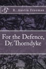 For the Defence Dr Thorndyke