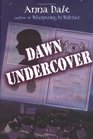 Dawn Undercover