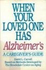 When Your Loved One Has Alzheimer's A Caregiver's Guide Based on Methods Developed by the Brookdale Center for Aging