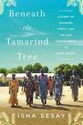 Beneath the Tamarind Tree A Story of Courage Family and the Lost Schoolgirls of Boko Haram