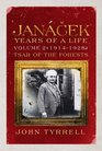 Jancek Vol 2 19141928 Tsar of the Forests Years of a Life