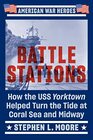 Battle Stations How the USS Yorktown Helped Turn the Tide at Coral Sea and Midway