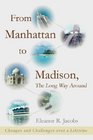 From Manhattan to Madison The Long Way Around Changes and Challenges over a Lifetime