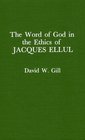 Word of God in the Ethics of Jacques Ellul