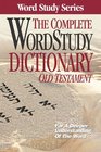 The Complete Word Study Dictionary: Old Testament (Word Study)