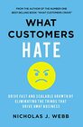 What Customers Hate Drive Fast and Scalable Growth by Eliminating the Things that Drive Away Business