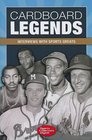 Cardboard Legends: Interviews with Sports Greats (Sports Collectors Digest)