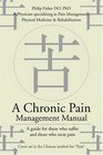 A Chronic Pain Management Manual A guide for those who suffer and those who treat pain