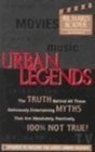 Urban Legends The Truth Behind All Those Deliciously Entertaining Myths That Ar