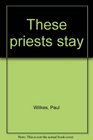 These priests stay