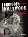 Forbidden Hollywood: The Pre-Code Era (1930-1934) (Turner Classic Movies): When Sin Ruled the Movies