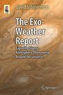 The ExoWeather Report Exploring Diverse Atmospheric Phenomena Around the Universe