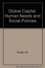 Global Capital Human Needs and Social Policies Selected Essays 199499