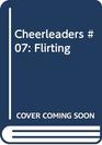 Cheerleaders #07: Flirting