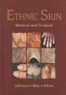 Ethnic Skin Medical and Surgical