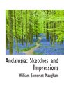 Andalusia Sketches and Impressions
