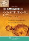 Glannon Guide to Constitutional Law Individual Rights and Liberties Learning Constitutional Law Through MultipleChoice Questions and Analysis