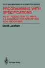 Programming with Specifications An Introduction to ANNA A Language for Specifying Ada Programs