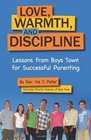 Love Warmth and Discipline Lessons from Boys Town for Successful Parenting