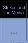 Strikes and the Media Communication and Conflict