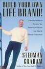 Build Your Own Life Brand  A Powerful Strategy to Maximize Your Potential and Enhance Your Value for Ultimate Achievement