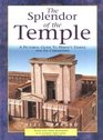 The Splendor of the Temple A Pictorial Guide to Herod's Temple and Its Ceremonies