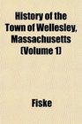 History of the Town of Wellesley Massachusetts