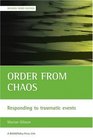 Order from Chaos Responding to Traumatic Events