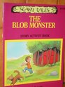The Blob Monster  Story Activity Book