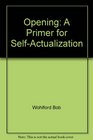 Opening A Primer for SelfActualization