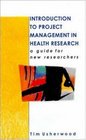 Introduction to Project Management in Health Research A Guide for New Researchers