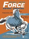 Force Animal Drawing Animal Locomotion and Design Concepts for Animators