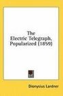 The Electric Telegraph Popularized