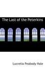 The Last of the Peterkins With Others of Their Kin