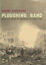PLOUGHING SAND British Rule in Palestine 19171948