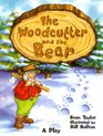 The woodcutter and the bear A play based on a traditional tale from Norway