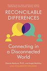 Reconcilable Differences Connecting in a Disconnected World