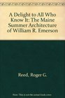 A Delight to All Who Know It The Maine Summer Architecture of William R Emerson