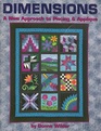 Dimensions a New Approach to Piecing  Applique By Donna Wilder