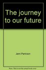 The journey to our future The history of Hickman Mills C1 school district 19022002