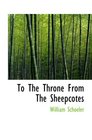To The Throne From The Sheepcotes