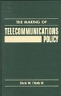 The Making of Telecommunications Policy