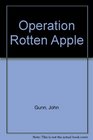 Operation Rotten Apple