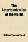 The Americanization of the world