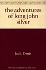 The adventures of Long John Silver