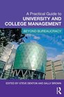 A Practical Guide to University and College Management Beyond Bureaucracy