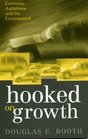 Hooked on Growth Economic Addictions and the Environment