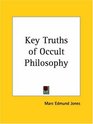 Key Truths of Occult Philosophy